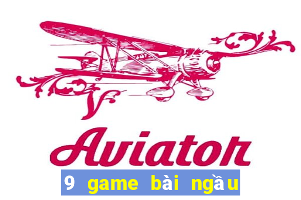 9 game bài ngầu ngầu vàBò