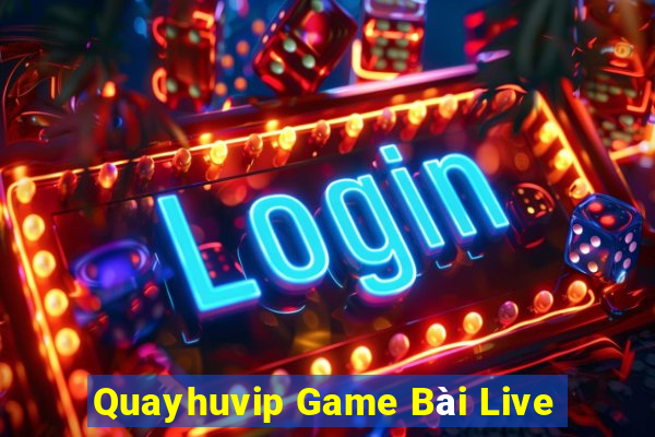 Quayhuvip Game Bài Live