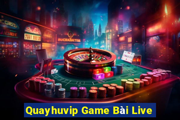 Quayhuvip Game Bài Live