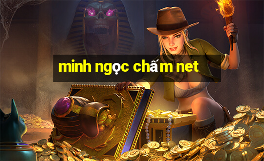 minh ngọc chấm net