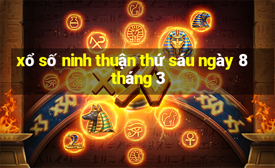 xổ số ninh thuận thứ sáu ngày 8 tháng 3