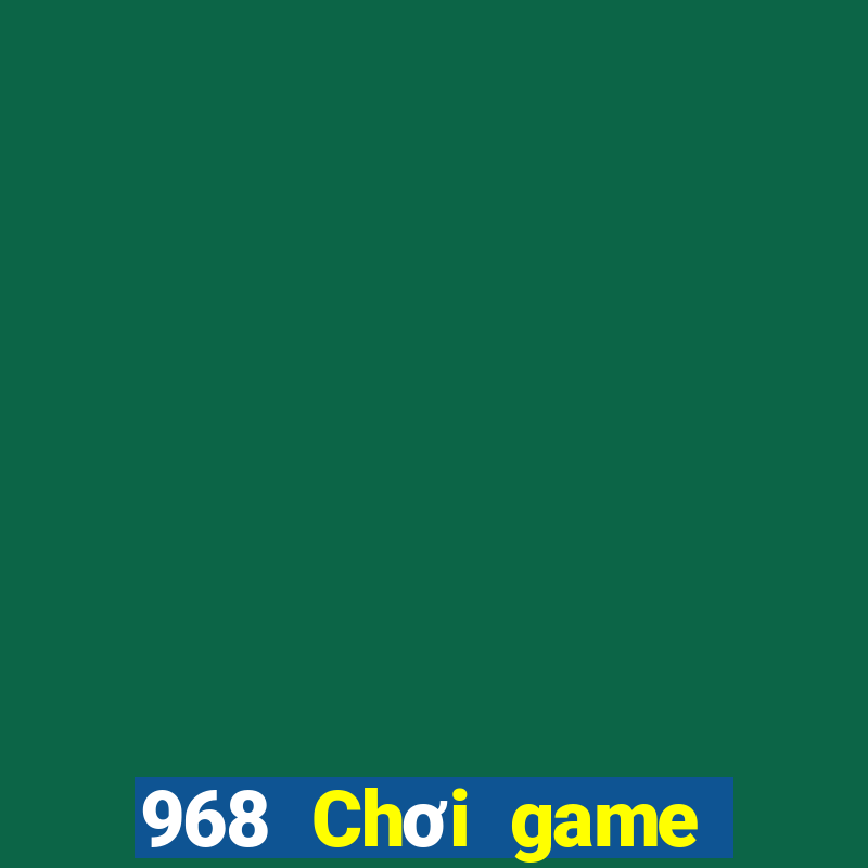 968 Chơi game bài giải trí