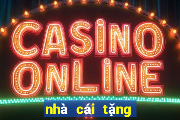 nhà cái tặng 100k miễn phí