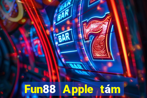 Fun88 Apple tám xổ số