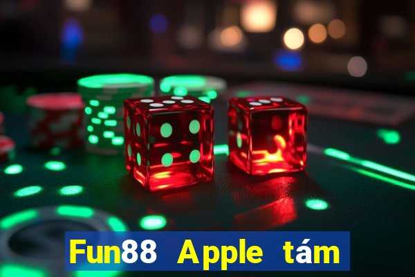 Fun88 Apple tám xổ số