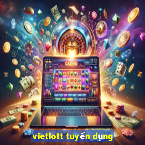 vietlott tuyển dụng