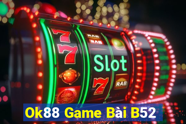 Ok88 Game Bài B52