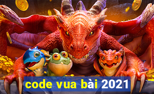 code vua bài 2021