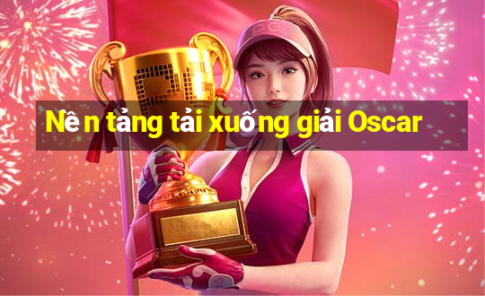 Nền tảng tải xuống giải Oscar