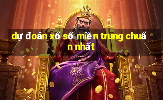 dự đoán xổ số miền trung chuẩn nhất