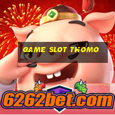 Game Slot Thomo