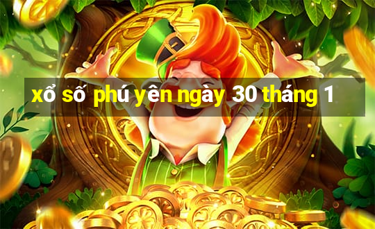 xổ số phú yên ngày 30 tháng 1