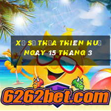 xổ số thừa thiên huế ngày 15 tháng 3