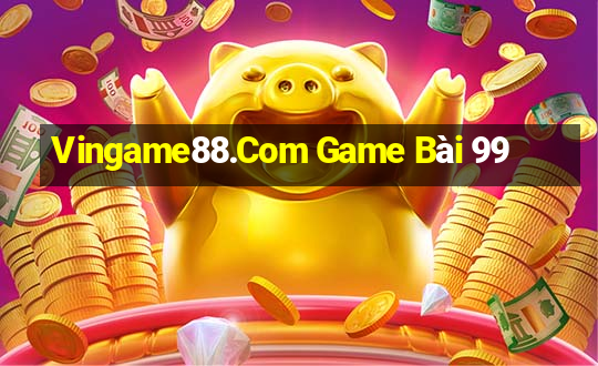 Vingame88.Com Game Bài 99