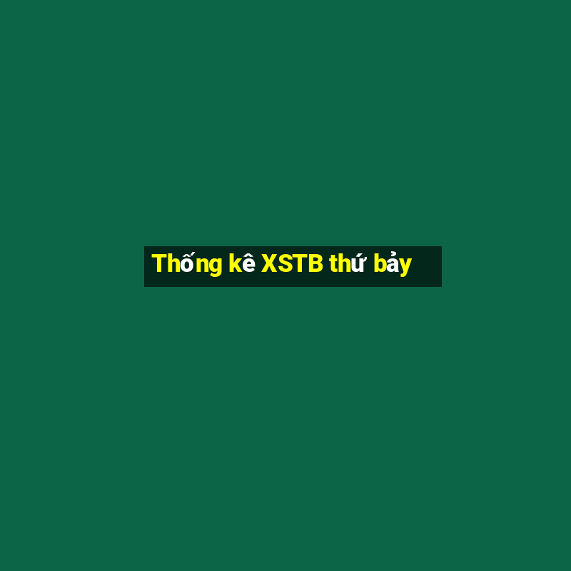 Thống kê XSTB thứ bảy