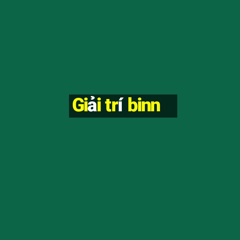 Giải trí binn