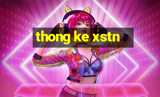 thong ke xstn