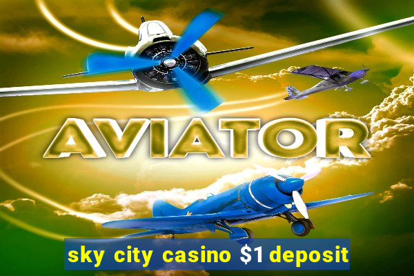 sky city casino $1 deposit