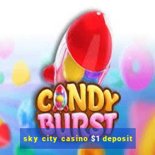 sky city casino $1 deposit