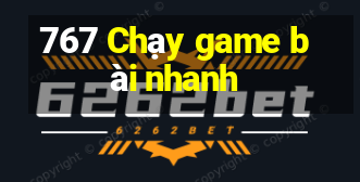 767 Chạy game bài nhanh