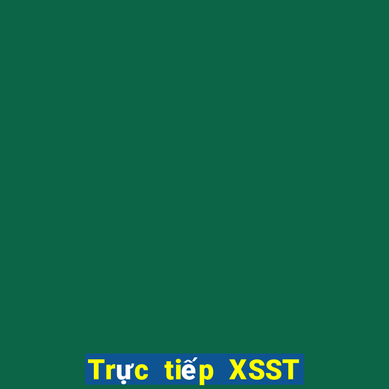 Trực tiếp XSST hôm nay