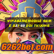 Vinagamemobile Game Bài 69 Doi Thuong