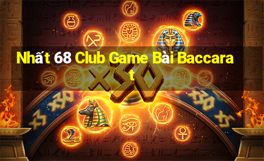 Nhất 68 Club Game Bài Baccarat