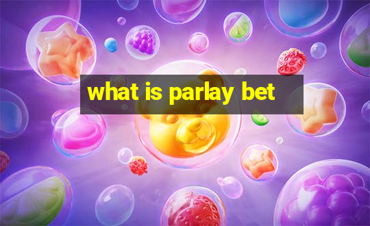 what is parlay bet