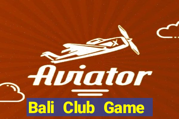 Bali Club Game Bài 88Vin