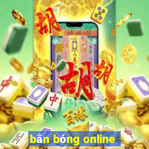 bắn bóng online