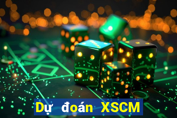 Dự đoán XSCM Thứ 2