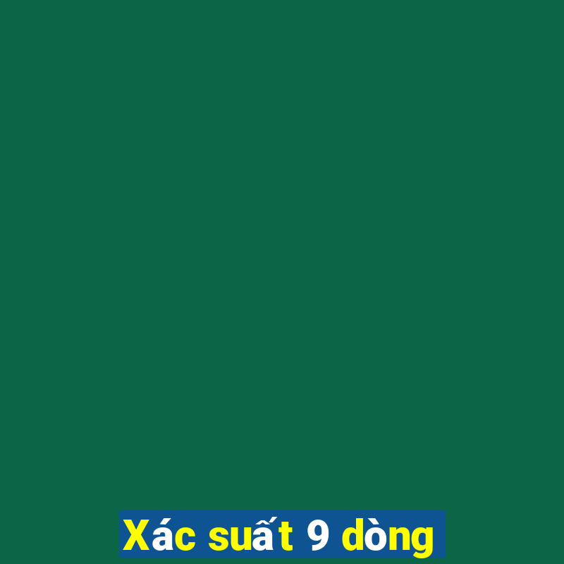 Xác suất 9 dòng