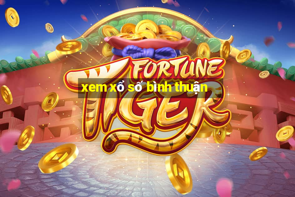 xem xổ số bình thuận