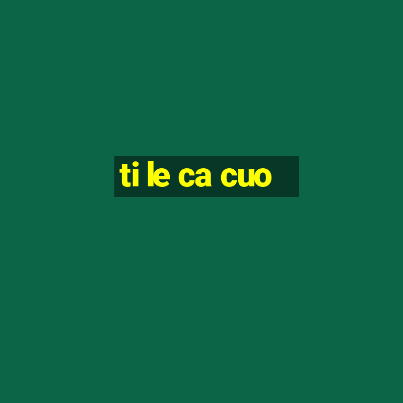 ti le ca cuo