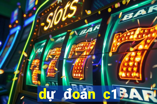 dự đoán c1 hôm nay