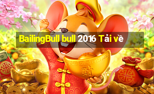 BailingBull bull 2016 Tải về