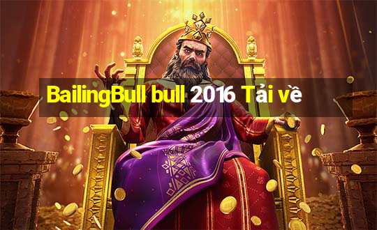 BailingBull bull 2016 Tải về