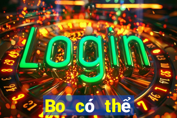 Bo có thể tặng Fun88