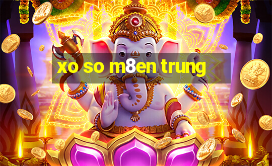 xo so m8en trung