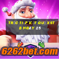 Trực tiếp kết quả XSTB ngày 25