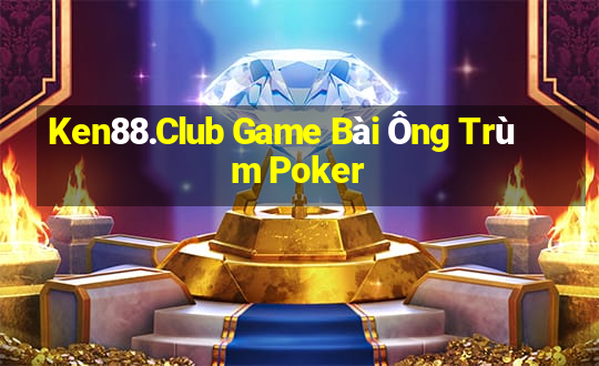 Ken88.Club Game Bài Ông Trùm Poker