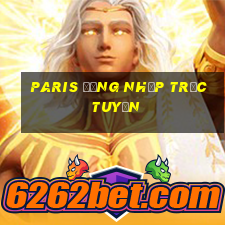 Paris Đăng nhập trực tuyến