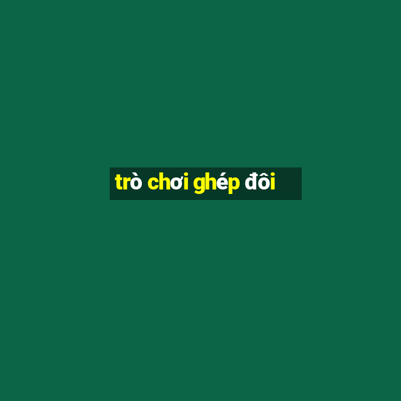 trò chơi ghép đôi