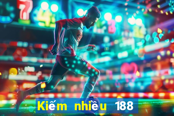 Kiếm nhiều 188 từ vé số