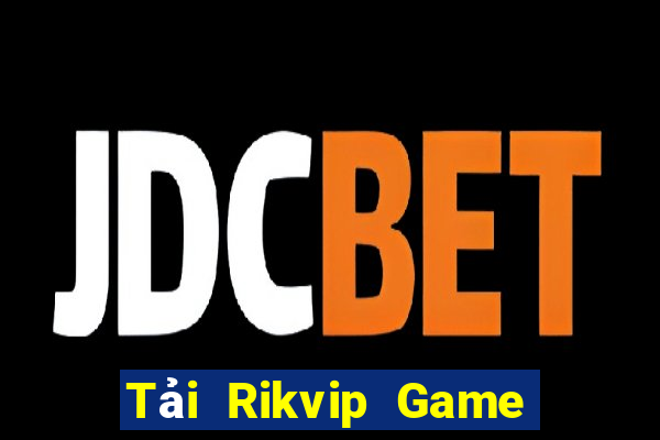 Tải Rikvip Game Bài Đổi Thưởng Uy Tín 2024