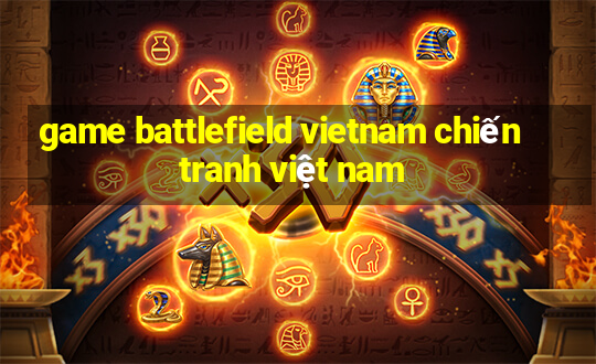 game battlefield vietnam chiến tranh việt nam