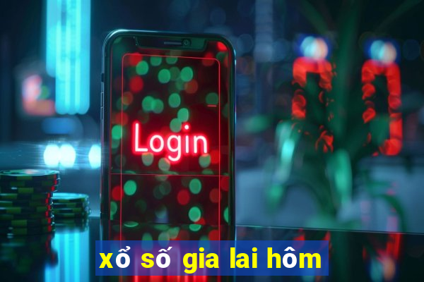 xổ số gia lai hôm