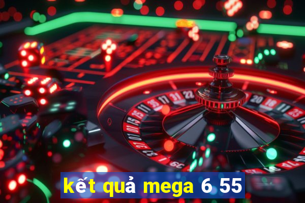 kết quả mega 6 55