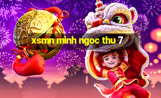 xsmn minh ngoc thu 7