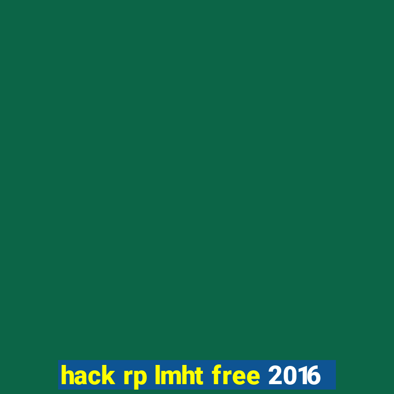 hack rp lmht free 2016